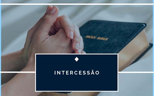 Qual a importancia de ser um intercessor?
